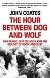 John Coates - The Hour Between Dog and Wolf - Risk-taking, Gut Feelings and the Biology of Boom and Bust.