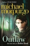 Michael Morpurgo - Outlaw - The Story of Robin Hood.