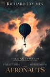 Richard Holmes - Falling Upwards - Inspiration for the Major Motion Picture The Aeronauts.