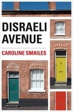 Caroline Smailes - Disraeli Avenue.