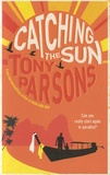 Tony Parsons - Catching the Sun.