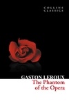 Gaston Leroux - The Phantom of the Opera.