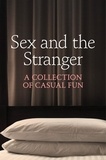 Justine Elyot et Charlotte Stein - Sex and the Stranger.