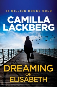 Camilla Läckberg - Dreaming of Elisabeth - A Short Story.