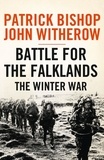 Patrick Bishop et John Witherow - Battle for the Falklands: The Winter War.