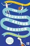 Caroline Smailes - The Drowning of Arthur Braxton.