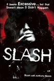  Slash et Anthony Bozza - Slash: The Autobiography.