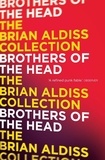 Brian Aldiss - Brothers of the Head.