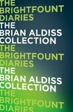 Brian Aldiss - The Brightfount Diaries.