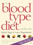 Karen Vago et Lucy Degrémont - The Blood Type Diet Cookbook.