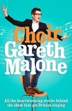 Gareth Malone - Choir: Gareth Malone.