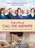 Heidi Thomas et Jenny Agutter - The Life and Times of Call the Midwife - The Official Companion to Series One and Two.