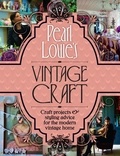 Pearl Lowe - Pearl Lowe’s Vintage Craft - 50 Craft Projects and Home Styling Advice.