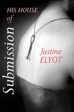Justine Elyot - His House of Submission.