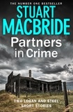 Stuart MacBride - Partners in Crime: Two Logan and Steel Short Stories (Bad Heir Day and Stramash).