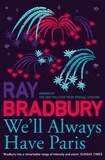 Ray Bradbury - We’ll Always Have Paris.