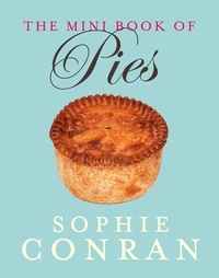 Sophie Conran - The Mini Book of Pies.