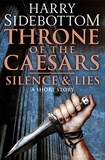 Harry Sidebottom - Silence &amp; Lies (A Short Story) - A Throne of the Caesars Story.