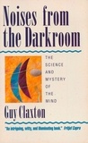 Guy Claxton - Noises from the Darkroom - The Science and Mystery of the Mind.