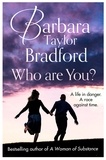 Barbara Taylor Bradford - Who Are You? - A life in danger. A race against time..