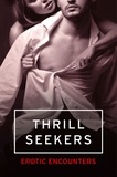 Kathleen Tudor et Elizabeth Coldwell - Thrill Seekers - Erotic Encounters.