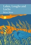 Brian Moss - Lakes, Loughs and Lochs.