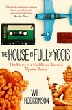 Will Hodgkinson - The House is Full of Yogis.