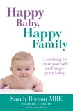Sarah Beeson - Happy Baby, Happy Family - Learning to trust yourself and enjoy your baby.