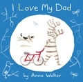 Anna Walker - I Love My Dad (Read Aloud).