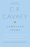 Daniel Mendelsohn - The Complete Poems of C.P. Cavafy.