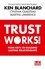 Ken Blanchard et Cynthia Olmstead - Trust Works - Four Keys to Building Lasting Relationships.