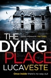Luca Veste - The Dying Place.