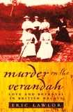 Eric Lawlor - Murder on the Verandah - Love and Betrayal in British Malaya (Text Only).