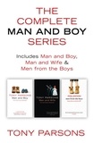 Tony Parsons - The Complete Man and Boy Trilogy - Man and Boy, Man and Wife, Men From the Boys.