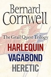 Bernard Cornwell - The Grail Quest Books 1-3 - Harlequin, Vagabond, Heretic.