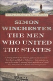 Simon Winchester - The Men who United the States.