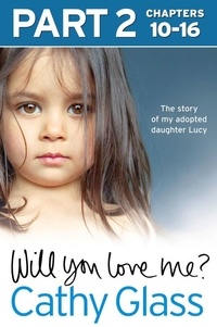 Cathy Glass - Will You Love Me? - The story of my adopted daughter Lucy: Part 1 of 3.