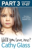 Cathy Glass - Will You Love Me? - The story of my adopted daughter Lucy: Part 2 of 3.