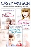 Casey Watson - Breaking the Silence, Little Prisoners and Mummy’s Little Helper 3-in-1 Collection.