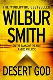 Wilbur Smith - Desert God.