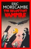 Eric Morecambe - The Reluctant Vampire.