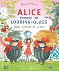 Emma Chichester Clark et  Carroll - Alice Through the Looking Glass.