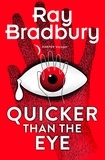 Ray Bradbury - Quicker than the Eye.