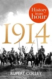Rupert Colley - 1914: History in an Hour.