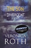 Veronica Roth - The Son: A Divergent Story.