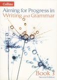 Caroline Bentley-Davies et Gareth Calway - Aiming for Progress in Writing and Grammar - Book 3.