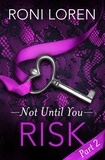 Roni Loren - Risk - Not Until You, Part 2.
