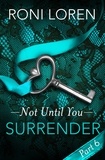 Roni Loren - Surrender - Not Until You, Part 6.