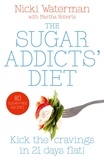Nicki Waterman et Martha Roberts - Sugar Addicts’ Diet.