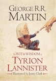 George R.R. Martin - The Wit &amp; Wisdom of Tyrion Lannister.